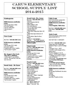 CARUS ELEMENTARY School Supply List[removed]Kindergarten $40.00 classroom contribution covers:
