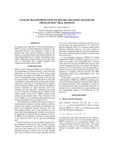 LINEAR TRANSFORMATION OF BINARY DECISION DIAGRAMS TROUGH SPECTRAL DOMAIN Milena Stankovic1, Suzana Stojkovic2 1  Faculty of Electronic Engineering, University of Nis,