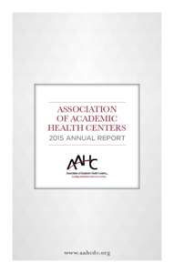 ASSOCIATION OF ACADEMIC HEALTH CENTERS 2015 ANNUAL REPORT  www.aahcdc.org