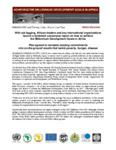 EMBARGOED until Tuesday, 1 July, 1:00 p.m. Cairo Time  PRESS RELEASE With aid lagging, African leaders and key international organizations launch a landmark consensus report on how to achieve