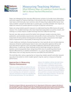 Measuring Teaching Matters  What Different Ways of Looking at Student Results Tell Us About Teacher Effectiveness July 2013 States are redesigning their educator effectiveness systems to provide more information
