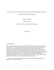 Effectiveness of four instructional programs designed to serve English learners: Variation by ethnicity and initial English proficiency Rachel A. Valentino Sean F. Reardon Stanford University Graduate School of Education