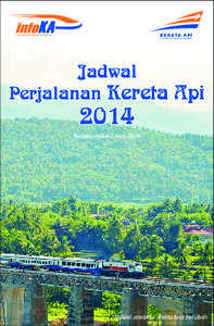 LAYANAN INFORMASI JADWAL KA  LAYANAN INFORMASI JADWAL KA KATA PENGANTAR PT. Kereta Api Indonesia Persero) senantiasa berupaya