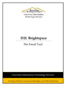 D2L Brightspace The Email Tool University Information Technology Services Training, Outreach, Learning Technologies, and Video Production