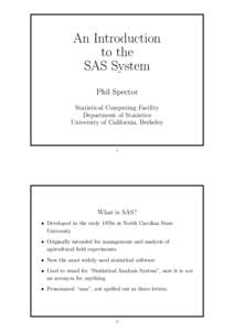 An Introduction to the SAS System Phil Spector Statistical Computing Facility Department of Statistics