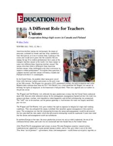 A Different Role for Teachers Unions Cooperation brings high scores in Canada and Finland By Marc Tucker WINTER[removed]VOL. 12, NO. 1