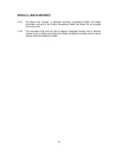 ARTICLE 11: HEALTH AND SAFETYThe Board shall maintain a Lakehead University Occupational Health and Safety Committee, pursuant to the Ontario Occupational Health and Safety Act as amended