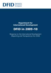 Department for International Development DFID in 2009 –10 Response to the International Development (Reporting and Transparency) Act 2006