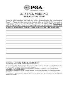 2015 FALL MEETING NEW BUSINESS FORM Please list below questions you would like to have discussed during the “New Business Forum”. Please fax this form to the Section office ator email to sunger@pgahq.c