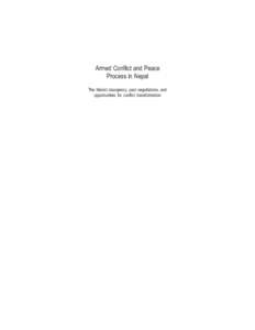 Armed Conflict and Peace Process in Nepal The Maoist insurgency, past negotiations, and opportunities for conflict transformation  Armed Conflict and Peace