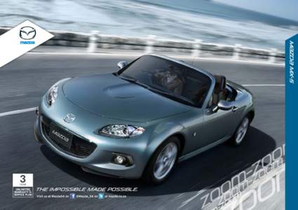 M{ZD{ MX-5  THE IMPOSSIBLE MADE POSSIBLE. A CLASS OF ONE. For over two decades, the MX-5 has been defining and redefining what a roadster is meant to be. A true pioneer, the MX-5 has been at