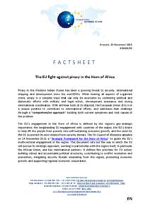 Brussels, 23 December[removed]FACTSHEET The EU fight against piracy in the Horn of Africa Piracy in the Western Indian Ocean has been a growing threat to security, international