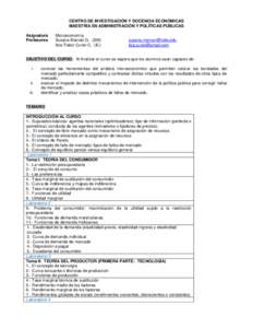 CENTRO DE INVESTIGACIÓN Y DOCENCIA ECONÓMICAS MAESTRÍA EN ADMINISTRACIÓN Y POLÍTICAS PÚBLICAS Asignatura: Profesores:  Microeconomía