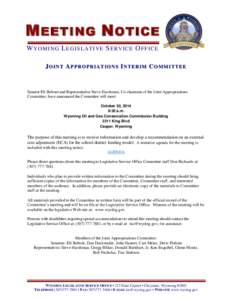 M EETING N OTICE W Y O M I N G L EG I S LA TI VE S ER V IC E O F F IC E JOINT APPROPRIATIONS INTERIM COMMITTEE Senator Eli Bebout and Representative Steve Harshman, Co-chairmen of the Joint Appropriations Committee, have