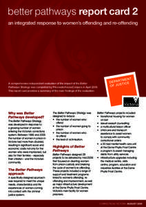 better pathways report card 2 an integrated response to women’s offending and re-offending A comprehensive independent evaluation of the impact of the Better Pathways Strategy was completed by PricewaterhouseCoopers in