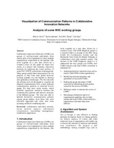 Visualization of Communication Patterns in Collaborative Innovation Networks Analysis of some W3C working groups Peter A. Gloor1,2, Rob Laubacher1, Scott B.C. Dynes2, Yan Zhao3 1