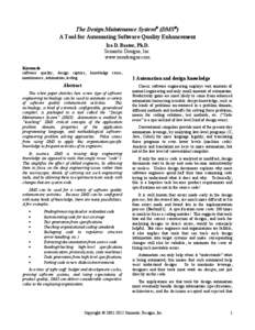 The Design Maintenance System (DMS) A Tool for Automating Software Quality Enhancement Ira D. Baxter, Ph.D. Semantic Designs, Inc. www.semdesigns.com Keywords