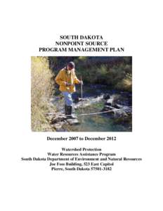 SOUTH DAKOTA NONPOINT SOURCE PROGRAM MANAGEMENT PLAN December 2007 to December 2012 Watershed Protection