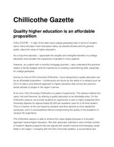 Chillicothe Gazette Quality higher education is an affordable proposition CHILLICOTHE -- In light of the debt many college graduates face in terms of student loans, there has been much discussion lately, by elected offic