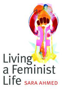 Living a Feminist Life Sara ahmed 