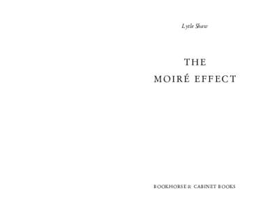 Lytle Shaw  The M o i ré E f f e c t  BookHorse & Cabinet Books