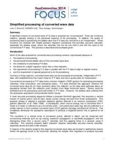 Simplified processing of converted wave data John C. Bancroft, CREWES-UofC, Thais Guirigay, Schlumberger Summary A significant amount of converted wave (P-S) data is acquired, but not processed. There are numerous reason