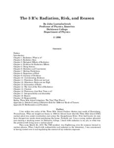 The 3 R’s: Radiation, Risk, and Reason By John Luetzelschwab Professor of Physics, Emeritus Dickinson College Department of Physics © 1996