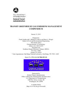 TRANSIT GREENHOUSE GAS EMISSIONS MANAGEMENT COMPENDIUM January 12, 2011 Prepared by Frank Southworth*, Michael D. Meyer and Brent A. Weigel School of Civil and Environmental Engineering