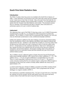 South Pole Solar Radiation Data Introduction The FMQ-19 surface observing system was installed at the South Pole in January of[removed]A solar radiometer was procured as part of the observing system and was installed on th