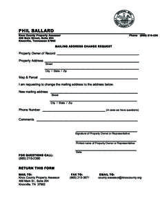 PHIL BALLARD Knox County Property Assessor 400 Main Street, Suite 204 Knoxville, Tennessee[removed]Phone