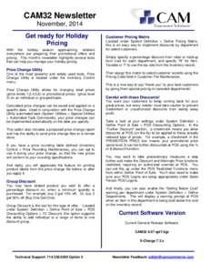 CAM32 Newsletter November, 2014 Get ready for Holiday Pricing With the holiday season approaching, retailers everywhere are preparing their promotional offers and