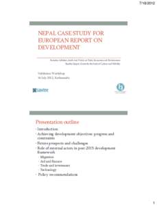 [removed]NEPAL CASE STUDY FOR EUROPEAN REPORT ON DEVELOPMENT Ratnakar Adhikari, South Asia Watch on Trade, Economics and Environment