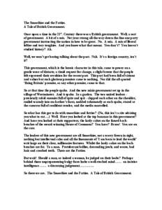 The Smoothies and the Fatties. A Tale of British Government. Once upon a time in the 21st. Century there was a British government. Well, a sort of government. A bit of a mix. Not your strong all-the-way-down-the-line one