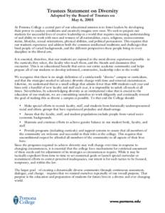 Trustees Statement on Diversity Adopted by the Board of Trustees on May 6, 2005   At Pomona College a central part of our educational mission is to foster leaders by developing