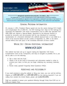 ************** IMPORTANT REGISTRATION DEADLINE / OCTOBER 3, 2013 ************** The September 11th Victim Compensation Fund is approaching an important deadline. October 3, 2013 is the deadline to register to be recogniz