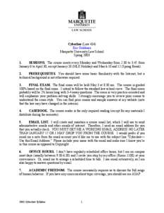 Cyberlaw (Law 434) Eric Goldman Marquette University Law School Spring[removed]SESSIONS. The course meets every Monday and Wednesday from 2:30 to 3:45 from