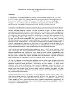 Minutes of the Teleconference of the Lottery Advisory Commission May 5, 2011 Attendance A teleconference of the Lottery Advisory Commission (Commission) was held from 2:00 p.m. – 2:42 p.m., on Thursday, May 5, 2011. Re