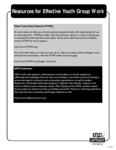 Resources for Effective Youth Group Work Maine Youth Action Network (MYAN): An action plan can help you and your group set goals and plan the steps along the way to achieving them. MYAN provides tools and technical suppo