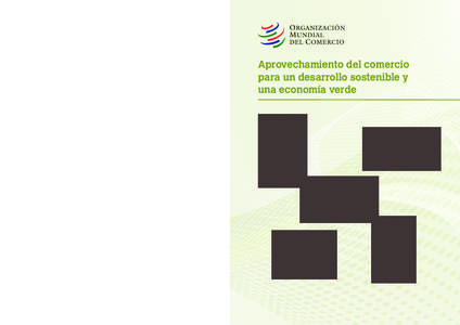 Aprovechamiento del comercio para un desarrollo sostenible y una economía verde Organización Mundial del Comercio Centro William Rappard