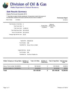 Sale Results Summary Alaska Peninsula Areawide 2014 ** These bids are subject to further adjudication. No guarantee is made to the accuracy of the information contained in this report until title and survey review is com