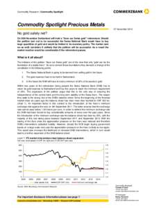 Commodity Research | Commodity Spotlight  Commodity Spotlight Precious Metals 07 November[removed]No gold safety net?