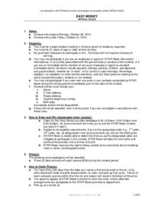 Your participation in this KTAR News promotion, acknowledges your acceptance of these OFFICIAL RULES.  EASY MONEY OFFICIAL RULES  1. Dates: