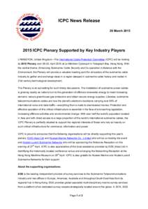 ICPC News Release 26 MarchICPC Plenary Supported by Key Industry Players LYMINGTON, United Kingdom—The International Cable Protection Committee (ICPC) will be holding its 2015 Plenary over 28-30, April 2015 