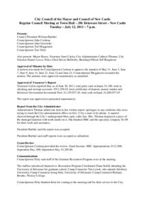 City Council of the Mayor and Council of New Castle Regular Council Meeting at Town Hall – 201 Delaware Street – New Castle Tuesday – July 12, 2011 – 7 p.m. Present: Council President William Barthel Councilperso