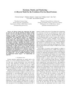 Decisions, Models, and Monitoring – A Lifecycle Model for the Evolution of Service-Based Systems Christian Inzinger∗ , Waldemar Hummer∗ , Ioanna Lytra† , Philipp Leitner∗ , Huy Tran† , Uwe Zdun† , and Schah