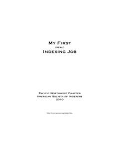 My First (real) Indexing Job  Pacific Northwest Chapter