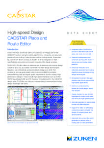 High-speed Design CADSTAR Place and Route Editor Introduction CADSTAR Place and Route Editor (P.R.Editor) is an integral part of the CADSTAR solution. Using the latest algorithms for interactive and automatic