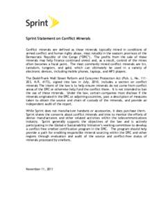 Sprint Statement on Conflict Minerals Conflict minerals are defined as those minerals typically mined in conditions of armed conflict and human rights abuse, most notably in the eastern provinces of the Democratic Republ