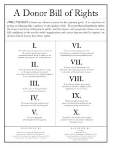 A Donor Bill of Rights PHILANTHROPY is based on voluntary action for the common good. It is a tradition of giving and sharing that is primary to the quality of life. To assure that philanthropy merits the respect and tru