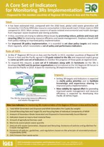 A Core Set of Indicators for Monitoring 3Rs Implementation - Proposed for the member countries of Regional 3R Forum in Asia and the Paciﬁc Issue • It has been estimated that, compared with the 2010 level, global soli